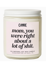 Mom, You Were Right About a Lot of Shit Candle