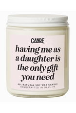 Having Me As a Daughter is the Only Gift You Need Candle
