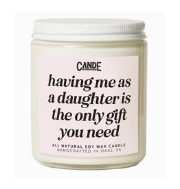 Having Me As a Daughter is the Only Gift You Need Candle