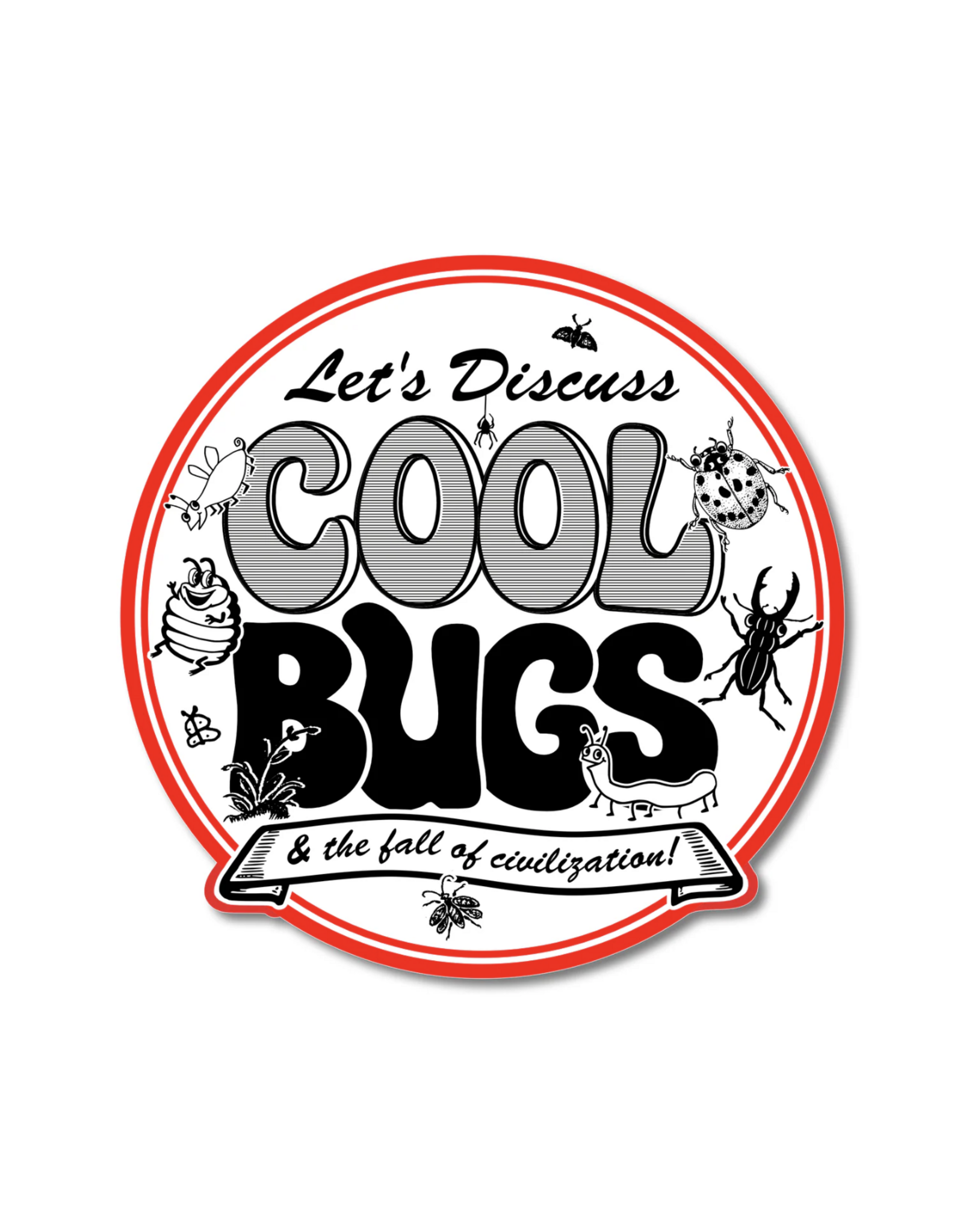 Let's Discuss Cool Bugs Round Sticker