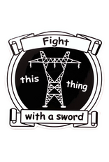 Fight This Thing With A Sword Sticker