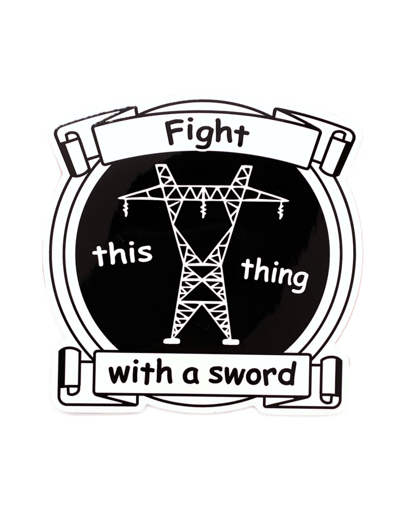Fight This Thing With A Sword Sticker