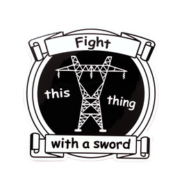 Fight This Thing With A Sword Sticker
