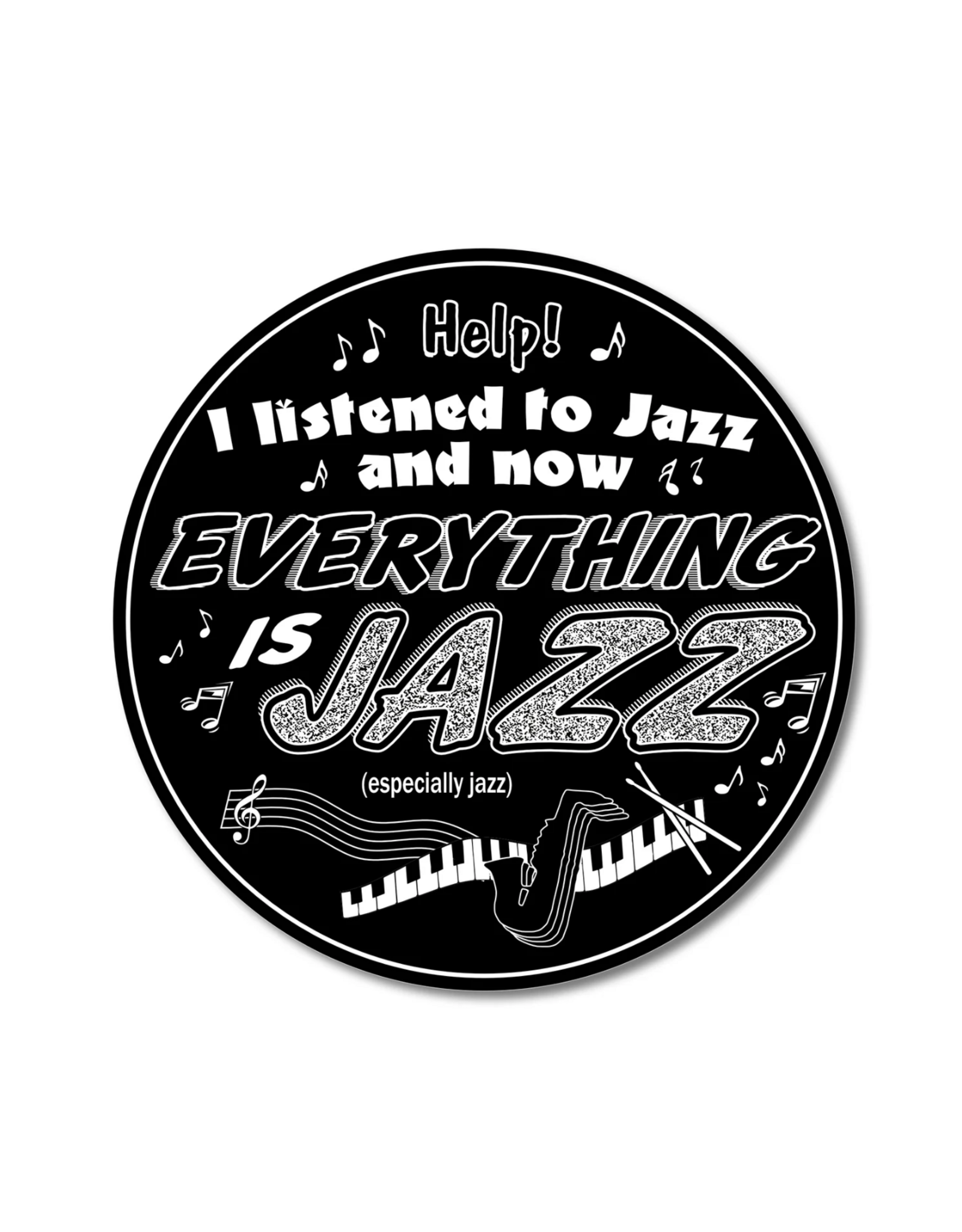 Everything Is Jazz Round Sticker