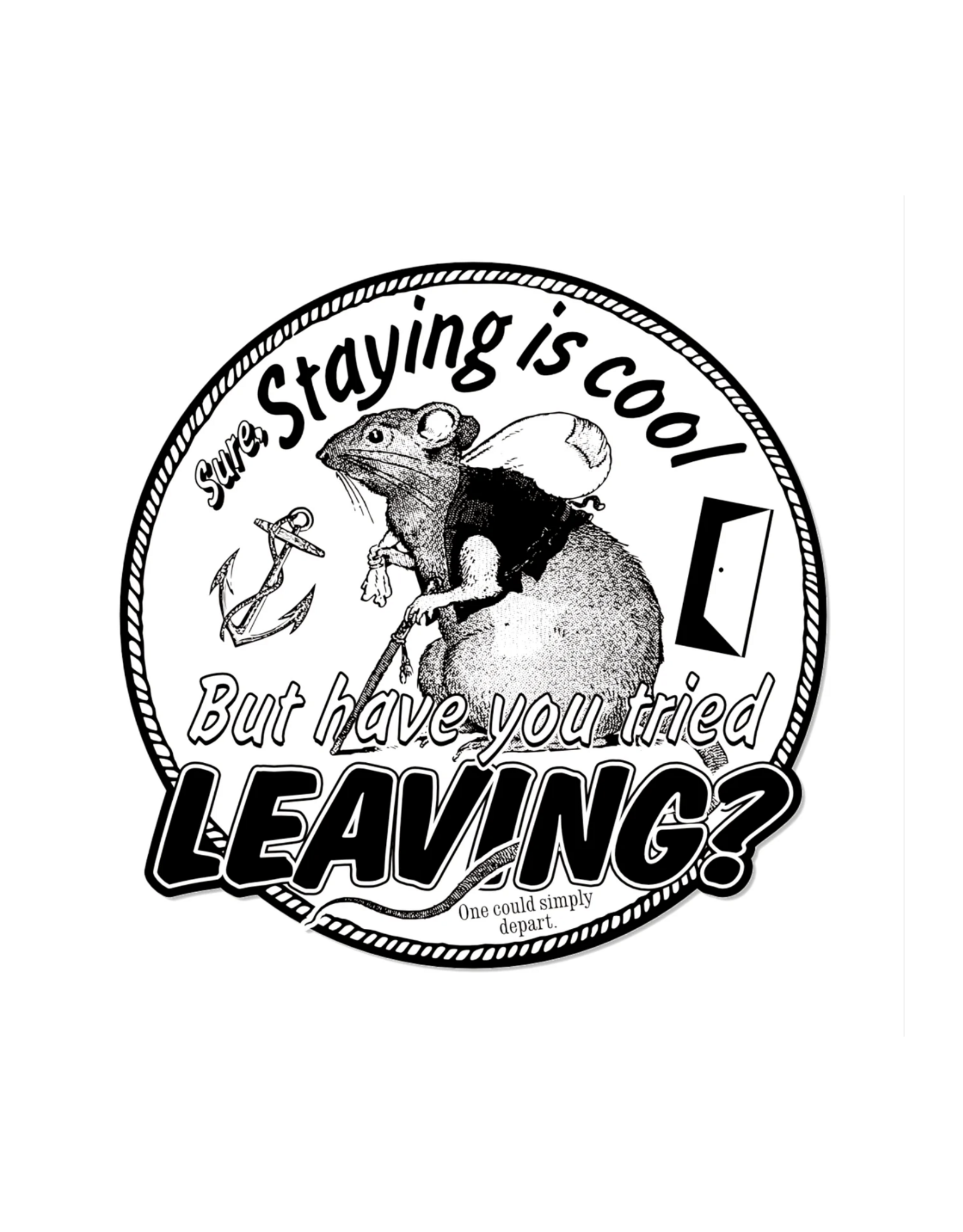 Have You Tried Leaving Rat Sticker