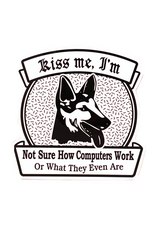 Kiss Me I'm Not Sure How Computers Work Dog Sticker