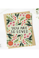 You Are So Loved Floral Greeting Card