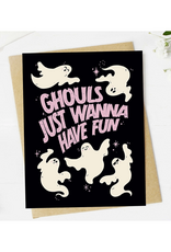 Ghouls Just Wanna Have Fun Birthday Card