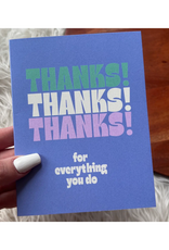 Thanks Thanks Thanks For Everything You Do Greeting Card