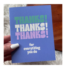 Thanks Thanks Thanks For Everything You Do Greeting Card