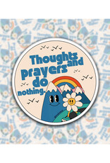Thoughts and Prayers Do Nothing Sticker