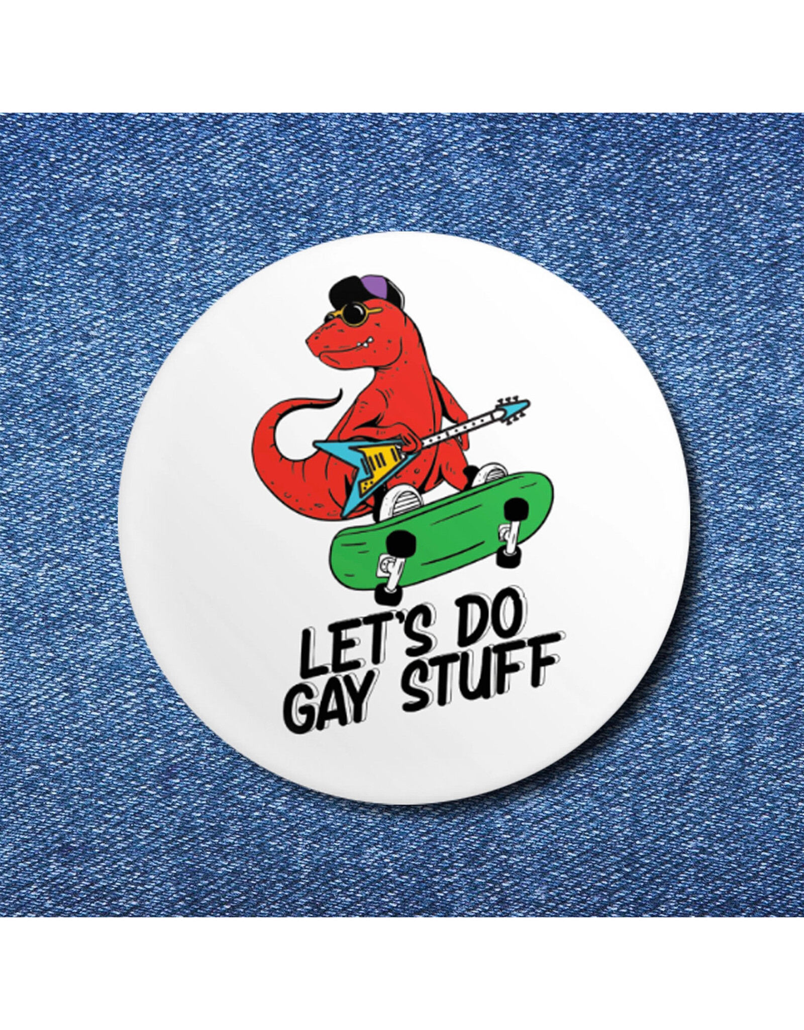 Let's Do Gay Stuff Button