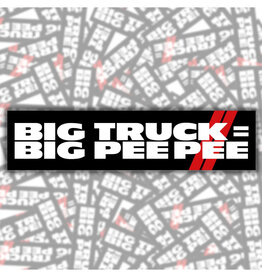 Big Truck = Big Pee Pee Bumper Sticker