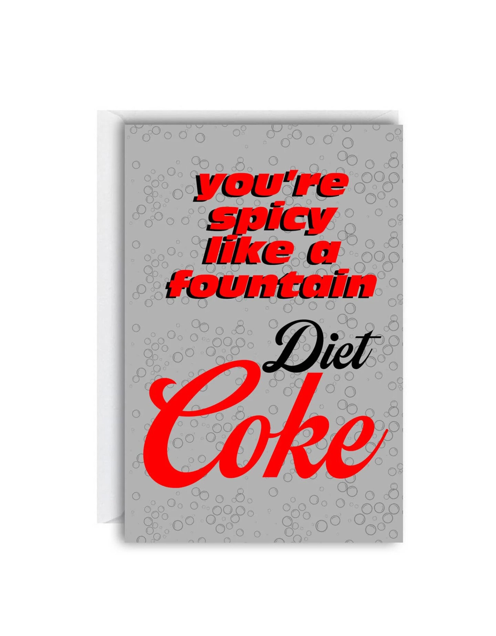 You're Spicy Like a Fountain Diet Coke Greeting Card