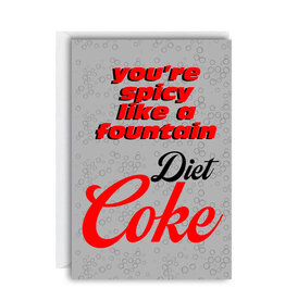 You're Spicy Like a Fountain Diet Coke Greeting Card