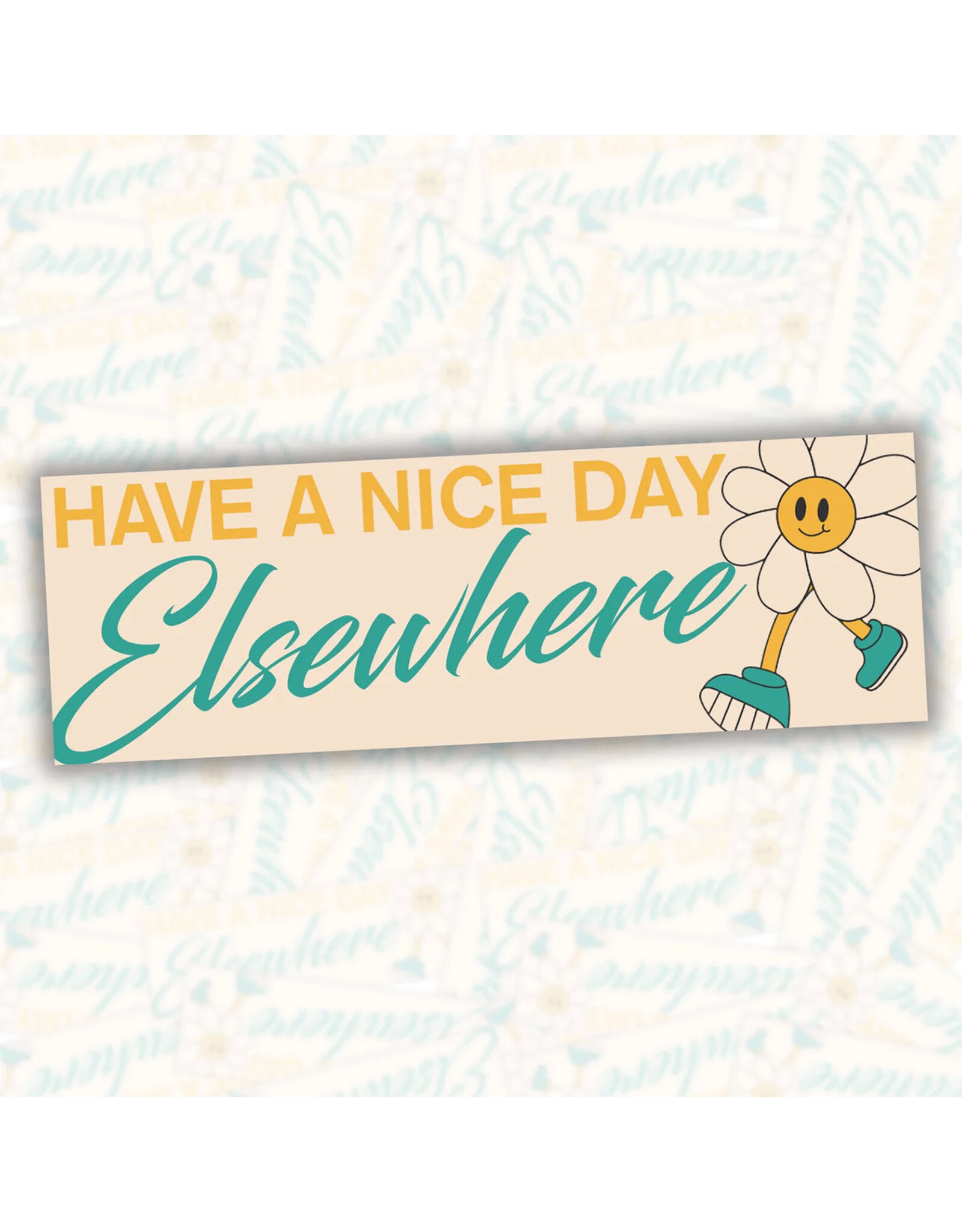 Have a Nice Day Elsewhere Bumper Sticker