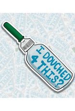I Douched 4 This Sticker