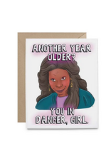 You In Danger, Girl Birthday Greeting Card