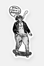 What of It? Sticker
