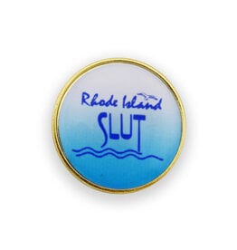 Rhode Island Slut Pin