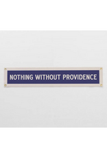 Nothing Without Providence Felt Banner