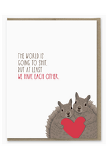 The World is Going to Shit Squirrel Greeting Card
