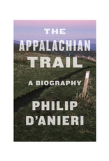The Appalachian Trail : A Biography