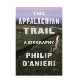 The Appalachian Trail : A Biography