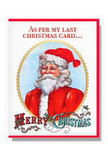 As Per My Last Christmas Card... Greeting Card