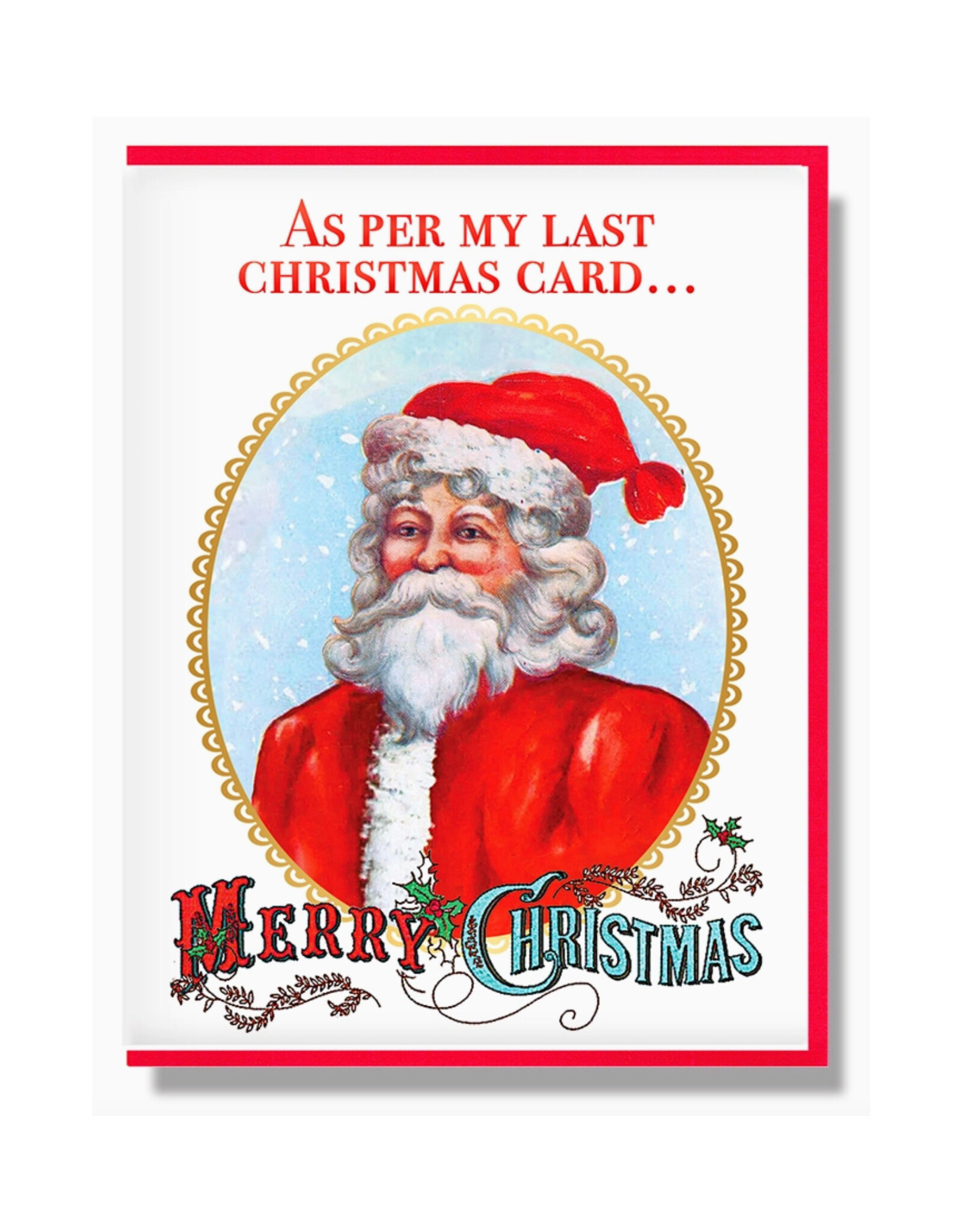 As Per My Last Christmas Card... Greeting Card