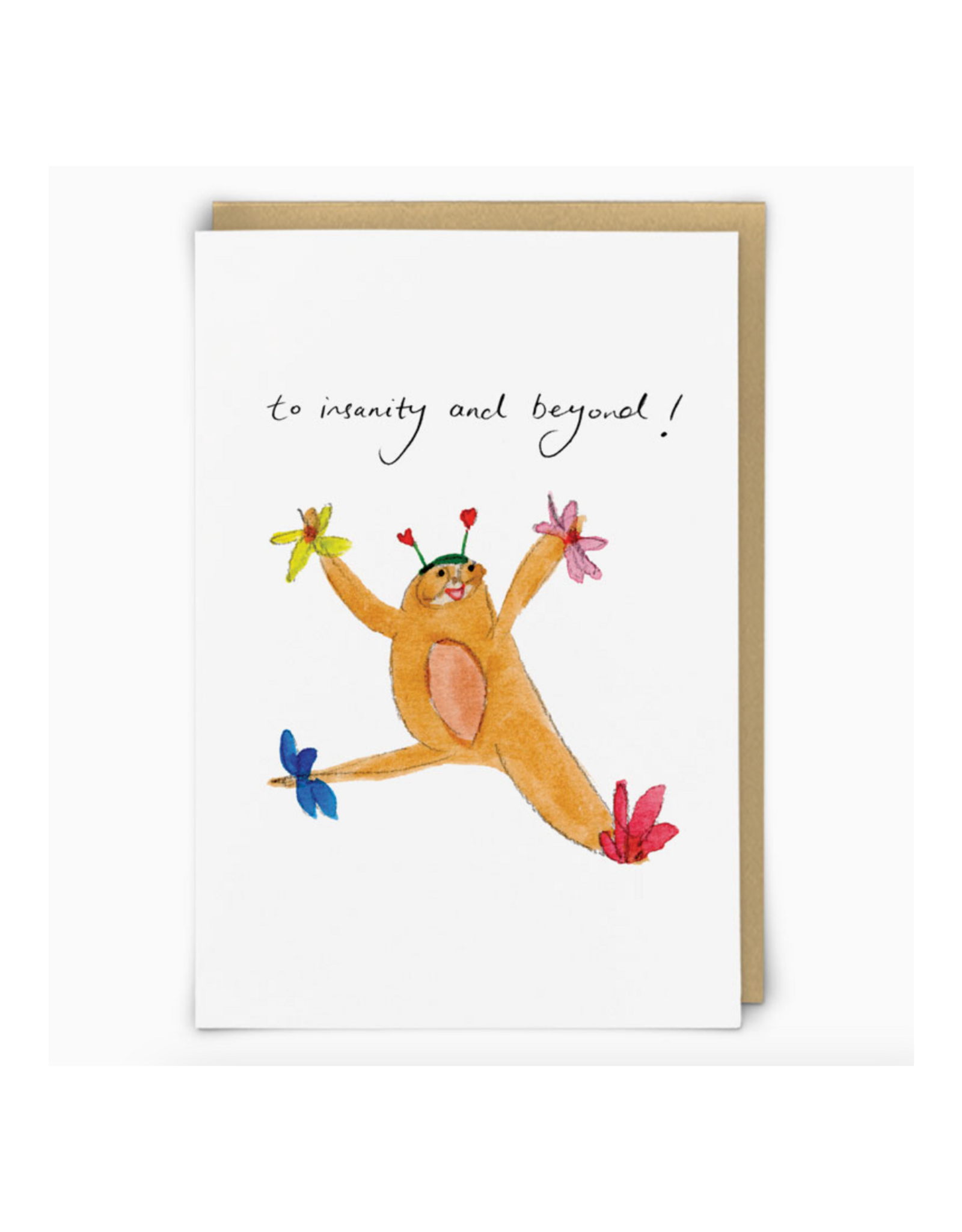 To Insanity and Beyond Greeting Card
