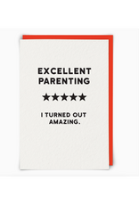 Excellent Parenting, I Came Out Amazing Greeting Card