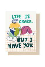Life is Crazy Greeting Card