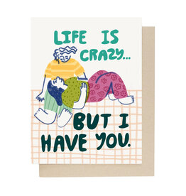 Life is Crazy Greeting Card