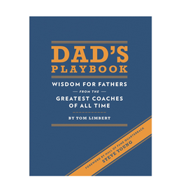 Dad's Playbook : Wisdom for Fathers from the Greatest Coaches of All Time