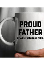 Proud Father of Dumbass Kids Mug