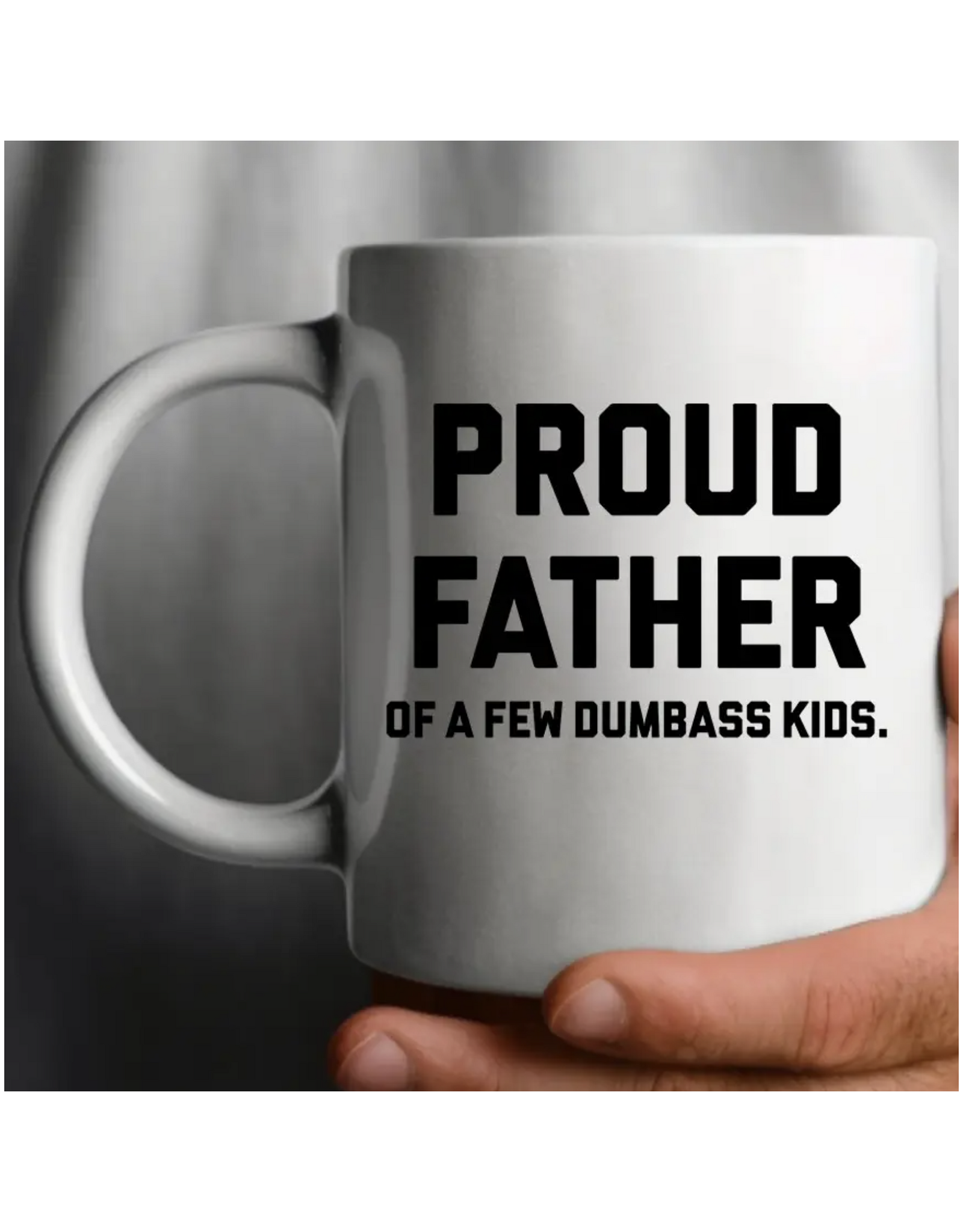Proud Father of Dumbass Kids Mug