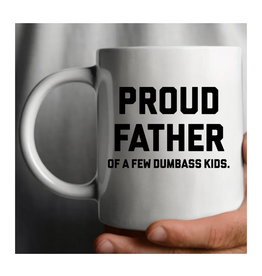 Proud Father of Dumbass Kids Mug