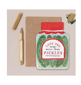 Love You More Than Pickles Greeting Card