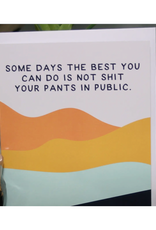 Shit Your Pants In Public Greeting Card