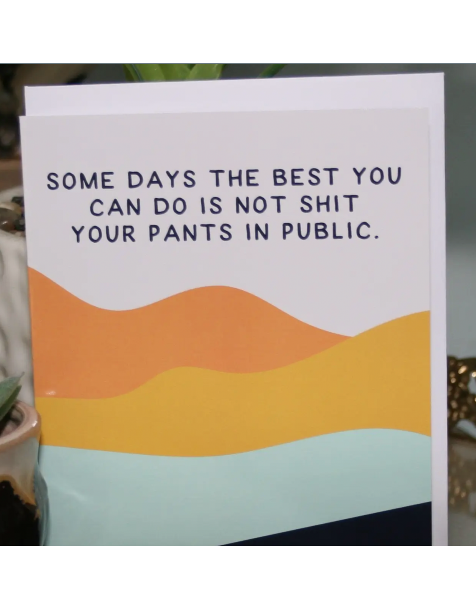 Shit Your Pants In Public Greeting Card