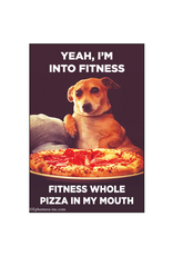 Yeah I'm Into Fitness...Pizza." Magnet