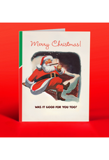 Was It Good For You Too? Christmas Greeting Card*