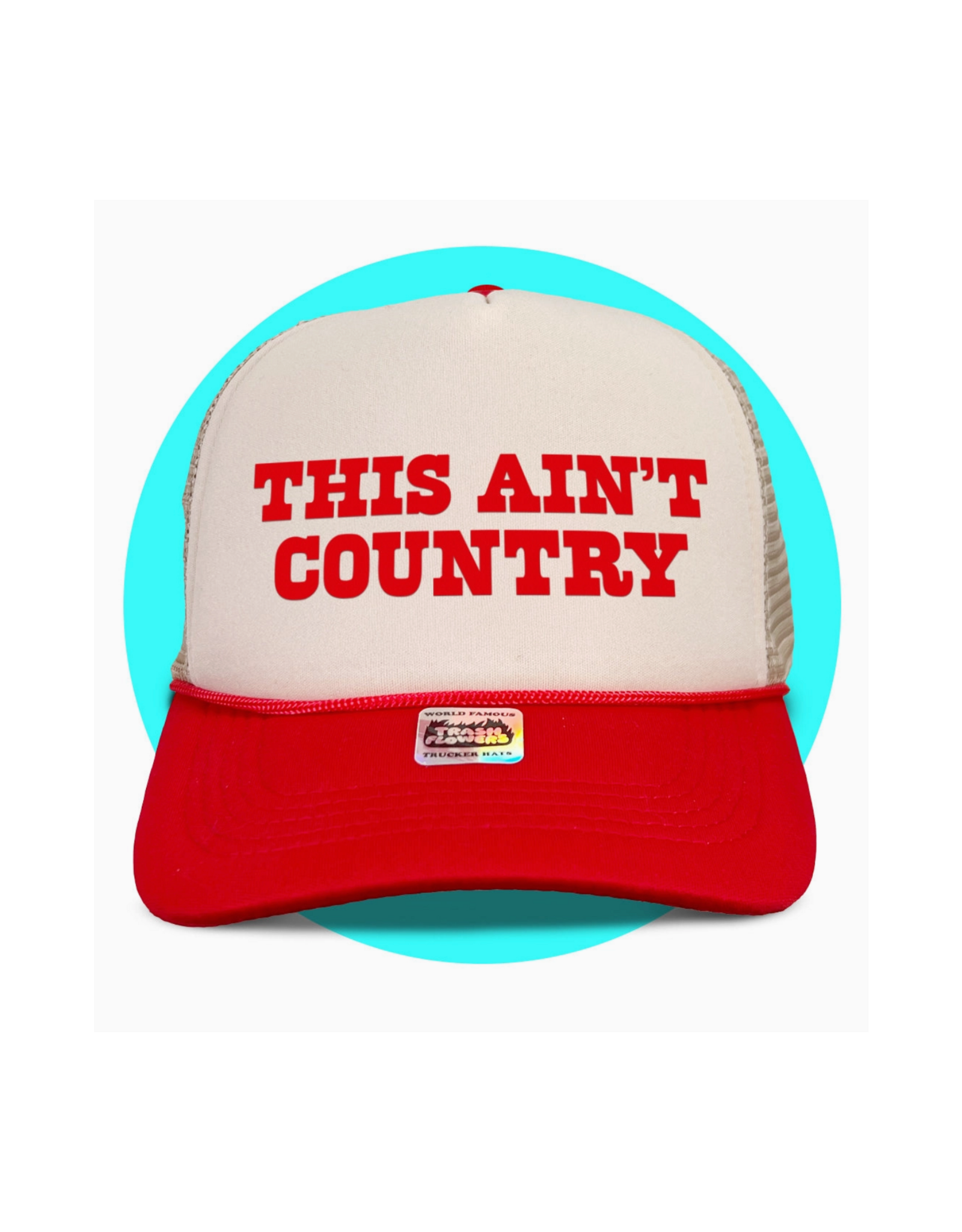 This Ain't Country Trucker Hat