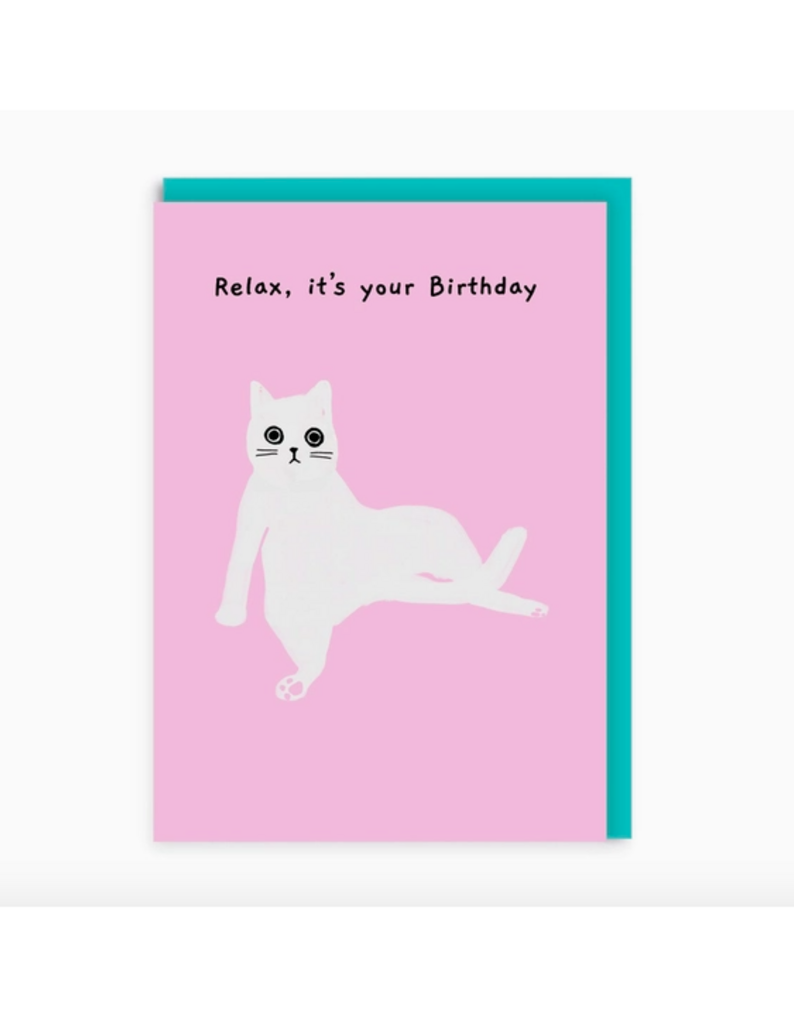 Relax It's Your Birthday Greeting Card
