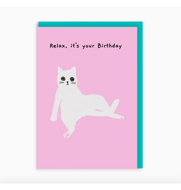 Relax It's Your Birthday Greeting Card
