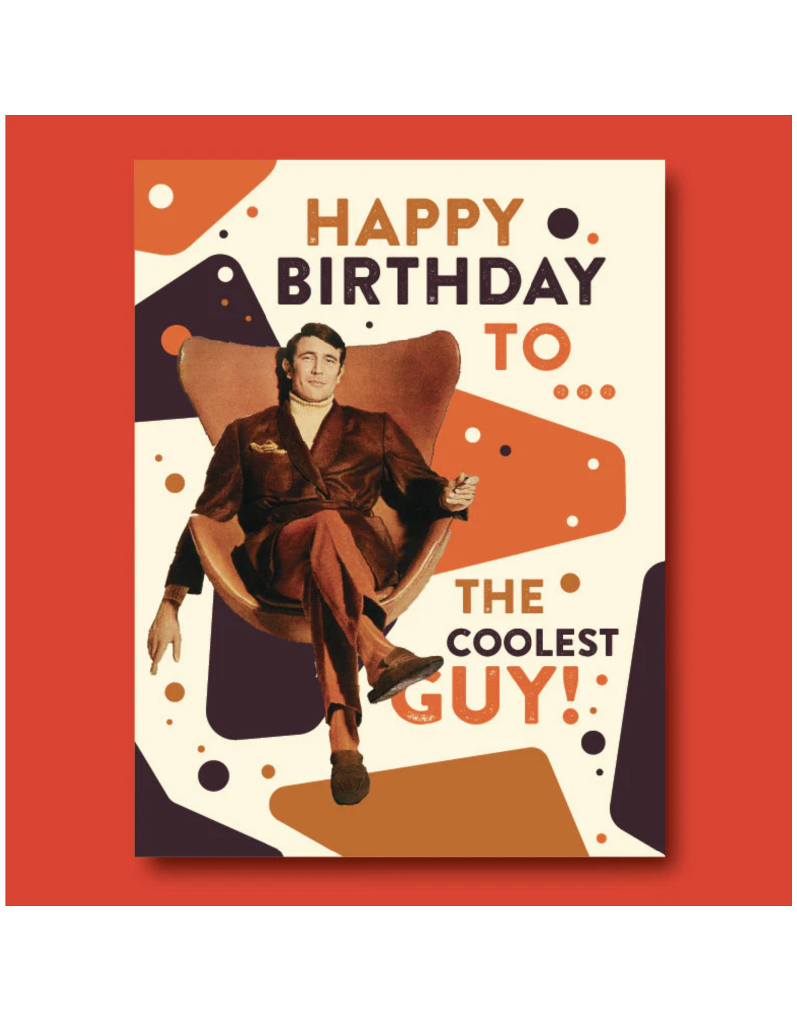 Happy Birthday To The Coolest Guy Greeting Card