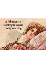 Lobotomy Pretty Relaxing Magnet