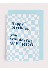 Happy Birthday You Wonderful Weirdo Greeting Card