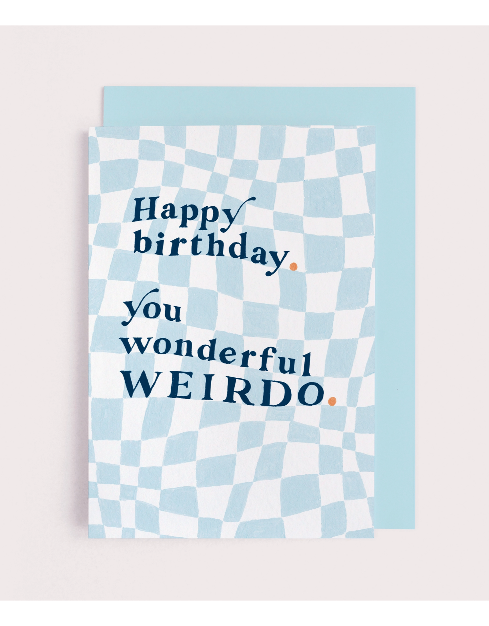 Happy Birthday You Wonderful Weirdo Greeting Card